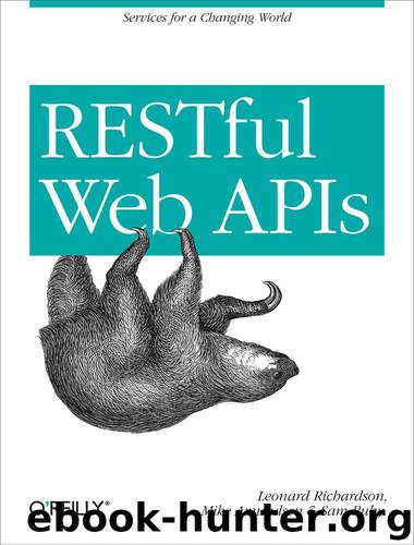 RESTful Web APIs by Leonard Richardson Mike Amundsen & Sam Ruby