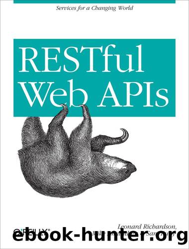 RESTful Web APIs by Leonard Richardson Mike Amundsen and Sam Ruby