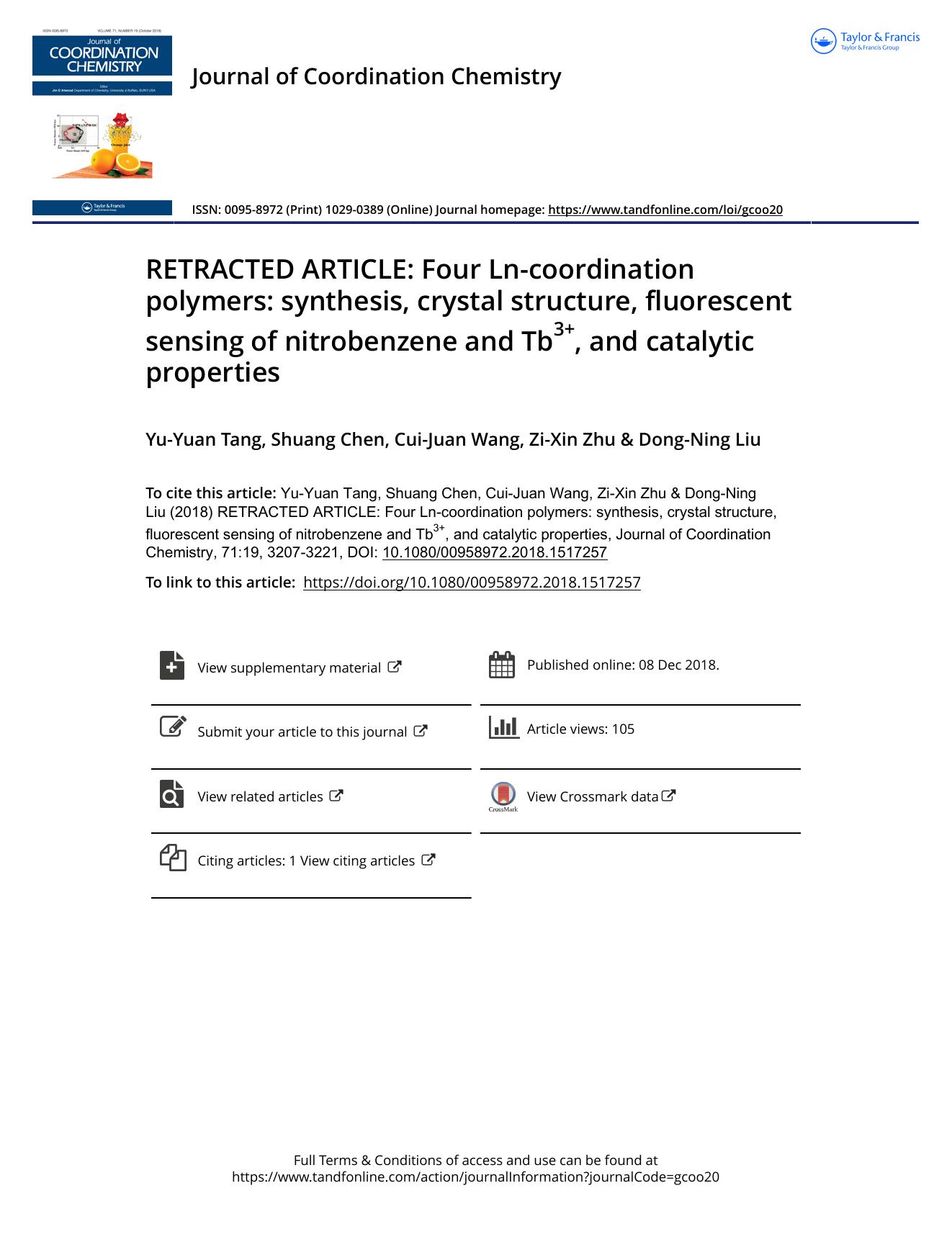 RETRACTED ARTICLE: Four Ln-coordination polymers: synthesis, crystal structure, fluorescent sensing of nitrobenzene and Tb3+, and catalytic properties by Tang Yu-Yuan & Chen Shuang & Wang Cui-Juan & Zhu Zi-Xin & Liu Dong-Ning