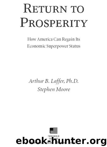 RETURN TO PROSPERITY by Arthur B. Laffer Ph.D & Stephen Moore