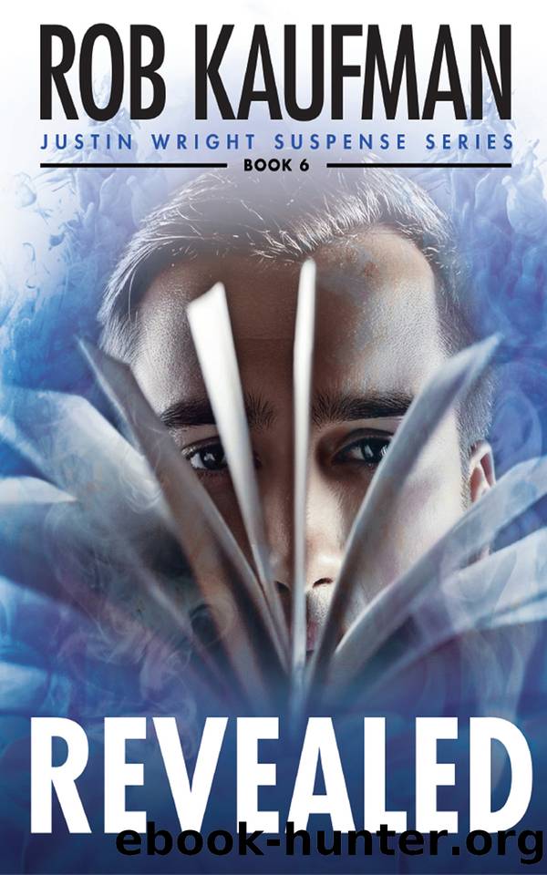 REVEALED: The Final Chapter (Justin Wright Suspense Series Book 6) by Kaufman Rob