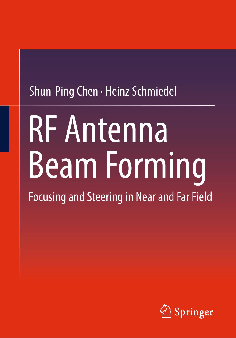 RF Antenna Beam Forming: Focusing and Steering in Near and Far Field by Shun-Ping Chen Heinz Schmiedel
