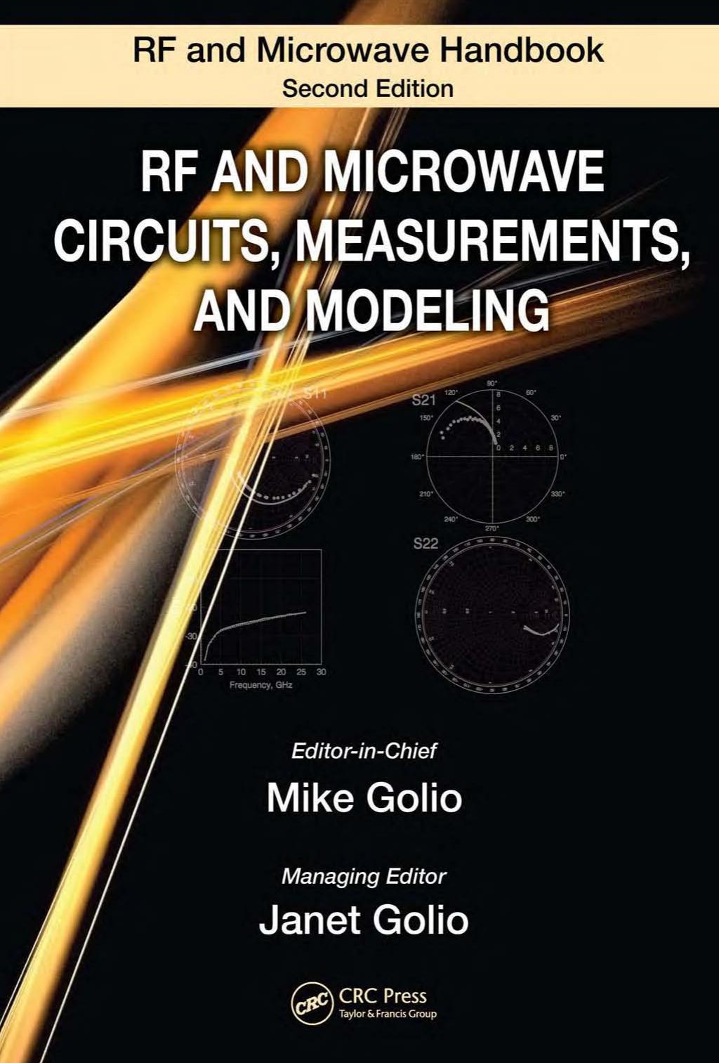 RF and Microwave Circuits, Measurements, and Modeling by Mike Golio Janet Golio