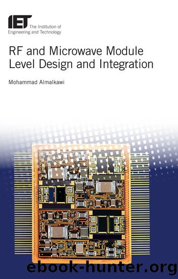 RF and Microwave Module Level Design and Integration by Mohammad Almalkawi;