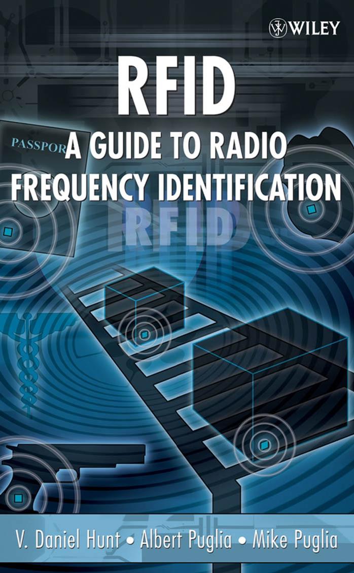 RFID : A Guide to Radio Frequency Identification by Hunt V. Daniel.; Puglia Albert.; Puglia Mike