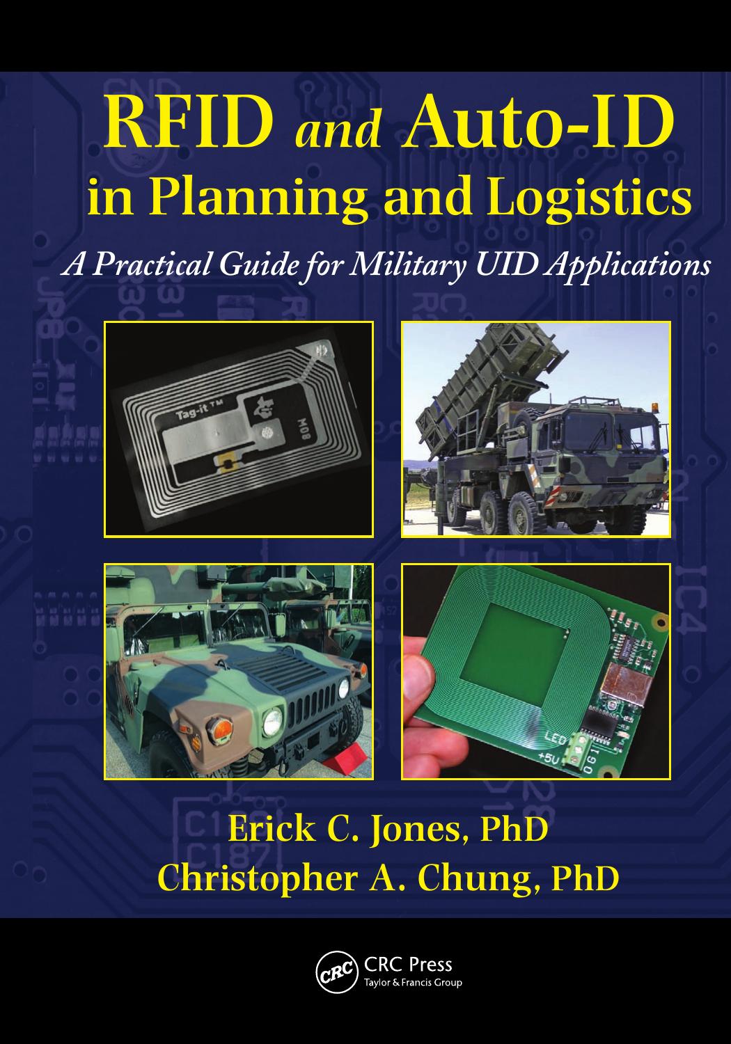 RFID and Auto-ID in Planning and Logistics: A Practical Guide for Military UID Applications by Unknow