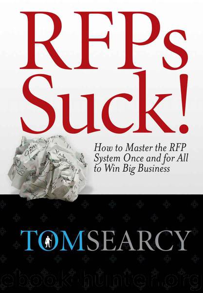 RFPs Suck! How to Master the RFP System Once and for All to Win Big Business by Tom Searcy