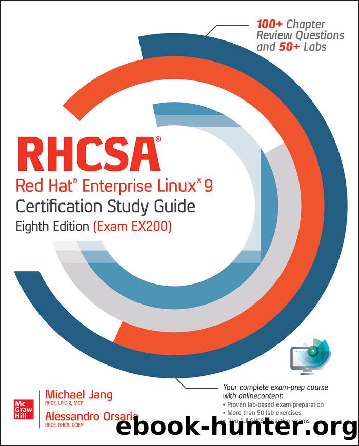 RHCSA Red Hat Enterprise Linux 9 Certification Study Guide (Exam EX200) by Michael Jang