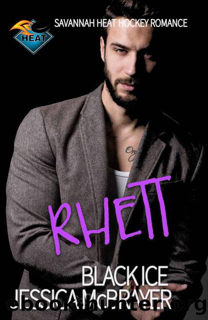 RHETT-BLACK ICE: SAVANNAH HEAT HOCKEY ROMANCE BOOK 10 by McBrayer Jessica