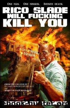 RICO SLADE WILL FUCKING KILL YOU by Bradley Sands