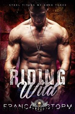 RIDING WILD (Steel Titans MC, #3) by Franca Storm