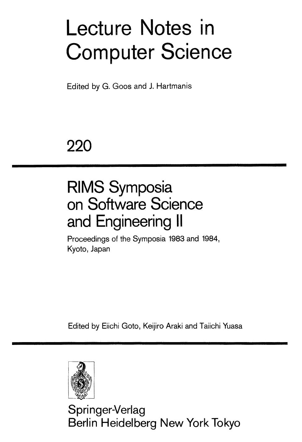 RIMS Symposia on Software Science and Engineering II: Proceedings of the Symposia 1983 and 1984, Kyoto, Japan by Etsuya Shibayama (auth.) Eichi Goto Keijiro Araki Taiichi Yuasa (eds.)