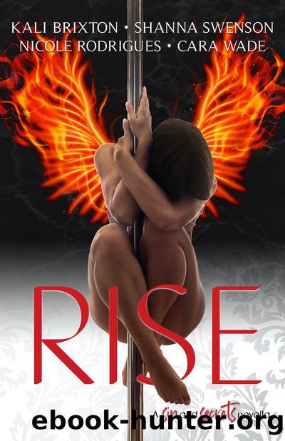 RISE: THE PREQUEL NOVELLA TO THE SIN AND SECRETS COLLECTION by Shanna Swenson & Kali Brixton & Nicole Rodrigues & Cara Wade
