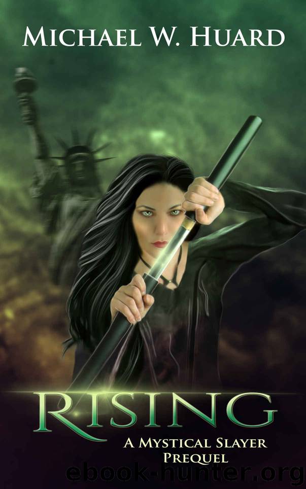 RISING (A Dystopian Post-Apocalyptic USA Fantasy) (Mystical Slayers Heritage Book 1) by Michael W. Huard