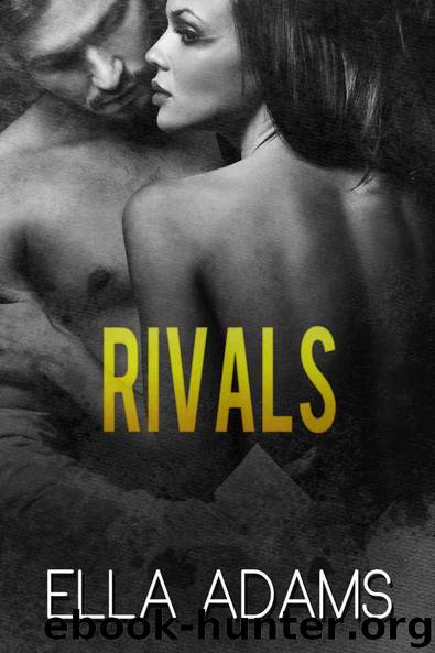 RIVALS #1 (Alpha Billionaire Romance) by Ella Adams