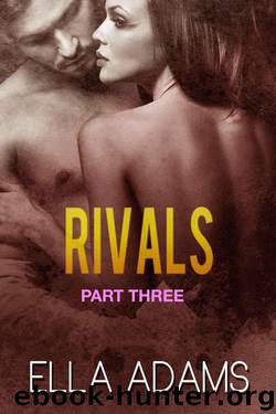 RIVALS #3 (Rivals Billionaire Romance) by Adams Ella