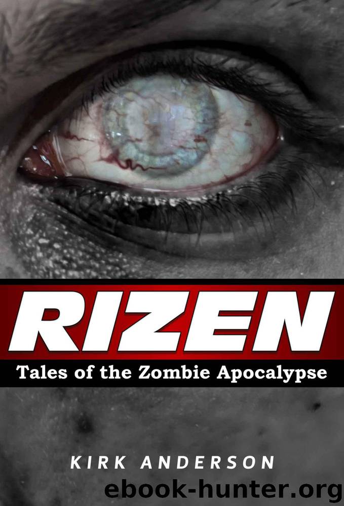 RIZEN: Tales of the Zombie Apocalypse by Kirk Anderson