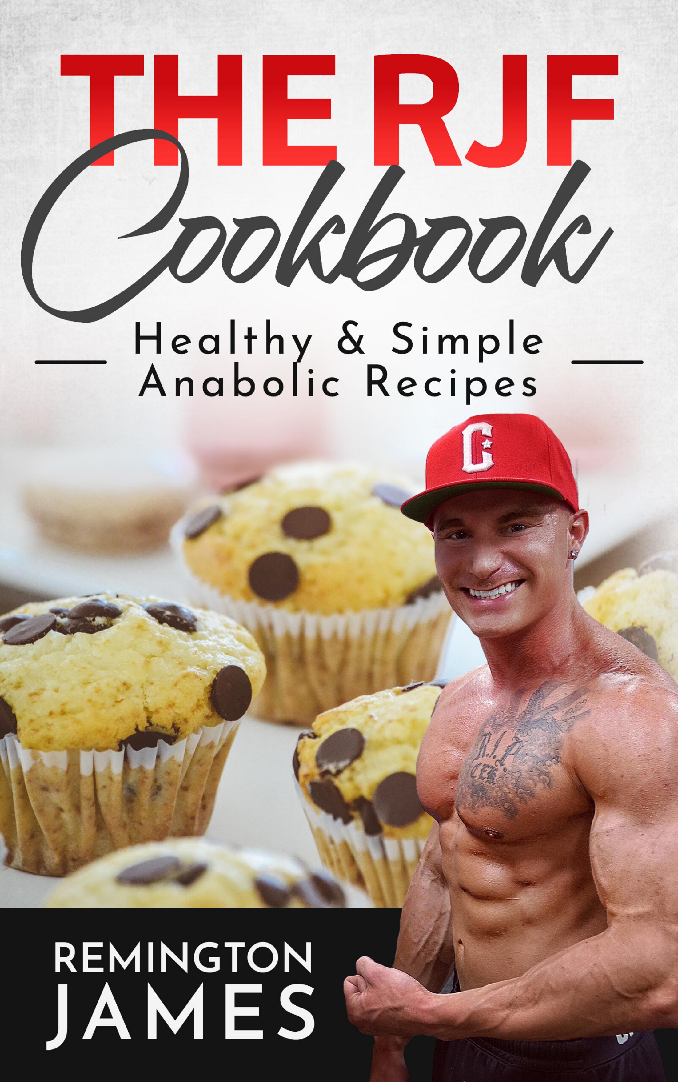 RJF Anabolic Cookbook by Remington James