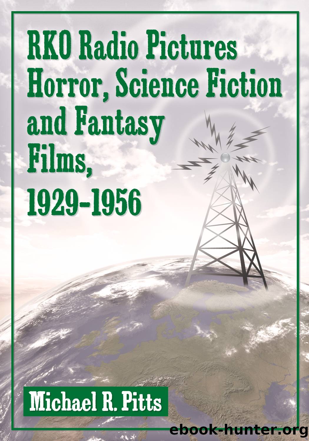 RKO Radio Pictures Horror, Science Fiction and Fantasy Films, 1929-1956 by Michael R. Pitts