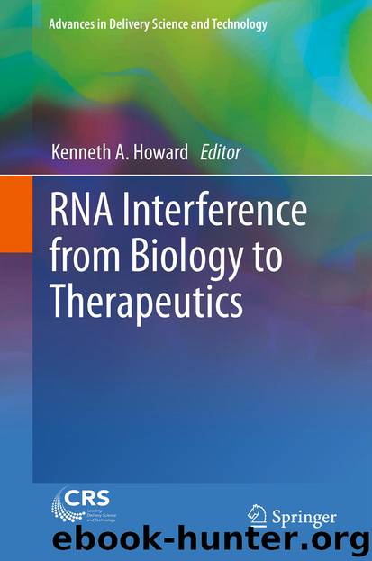 RNA Interference from Biology to Therapeutics by Kenneth A. Howard