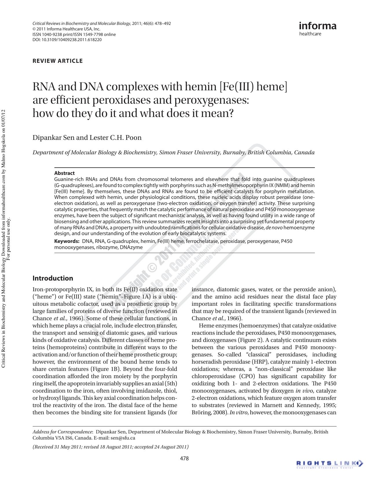 RNA and DNA complexes with hemin [Fe(III) heme] are efficient peroxidases and peroxygenases: how do they do it and what does it mean? by Dipankar Sensen@sfu.ca Lester C.H. Poon
