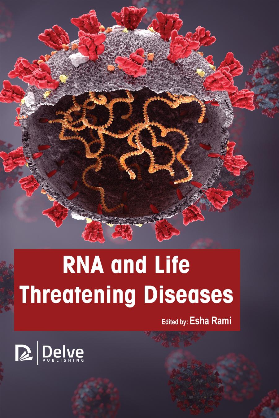 RNA and Life Threatening Diseases by Esha Rami