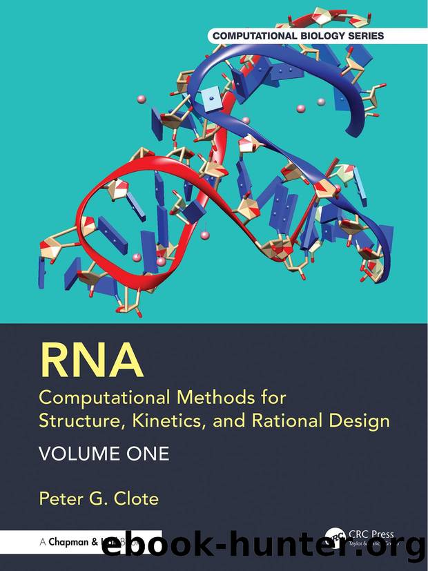 RNA: Computational Methods for Structure, Kinetics, and Rational Design: Volume One by Peter G. Clote