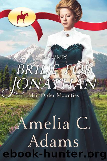 RNWMP: Bride for Jonathan (Mail Order Mounties Book 8) by Adams Amelia C. & Mounties Mail Order