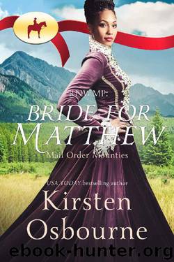 RNWMP: Bride for Matthew (Mail Order Mounties Book 9) by Kirsten Osbourne