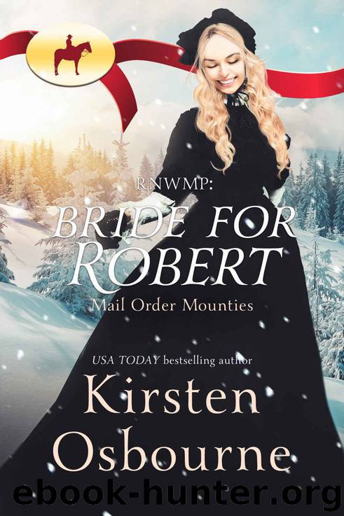RNWMP: Bride for Robert (Mail Order Mounties Book 13) by Kirsten Osbourne & Mail Order Mounties