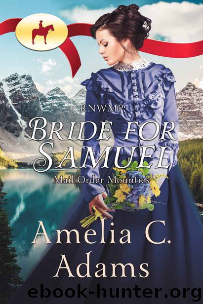 RNWMP_Bride for Samuel by Amelia C. Adams & Mail Order Mounties