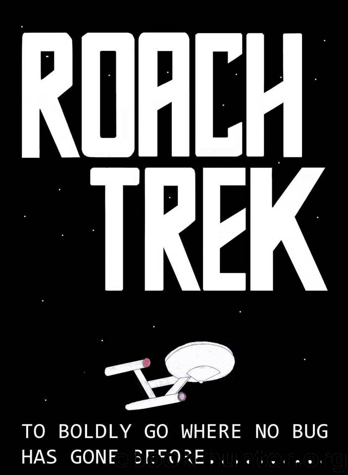 ROACH TREK: THE ROACHES OF STAR TREK: TO BOLDLY GO WHERE NO BUG HAS GONE BEFORE by WILLIAMS CAMPBELL WILLIAMS