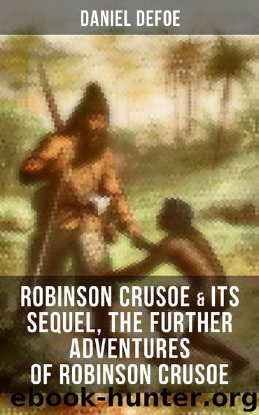 ROBINSON CRUSOE & Its Sequel, The Further Adventures of Robinson Crusoe by Daniel Defoe