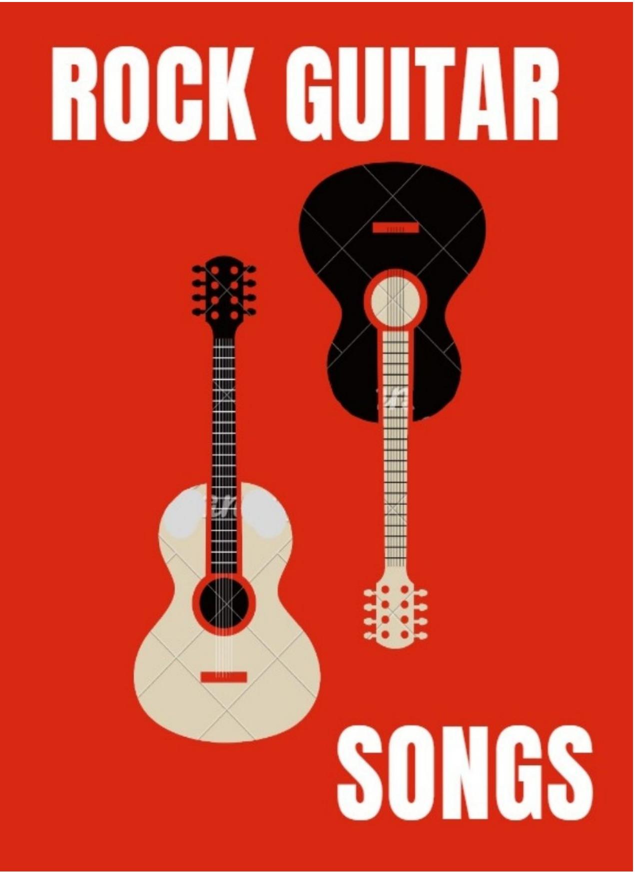 ROCK GUITAR SONGS : BEST 30 GREAT GUITAR DRIVEN SONGS EVER by Unknow