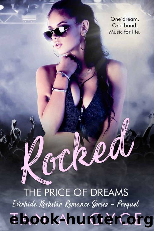 ROCKED - The Price of Dreams: Everhide Rockstar Romance Prequel (Everhide Rockstar Romance Series) by Tania Joyce