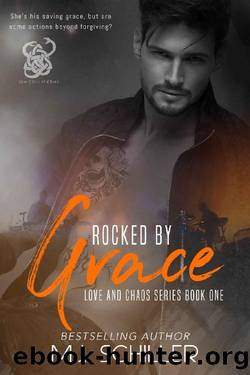 ROCKED BY GRACE (LOVE AND CHAOS SERIES Book 1) by M.J. Schiller