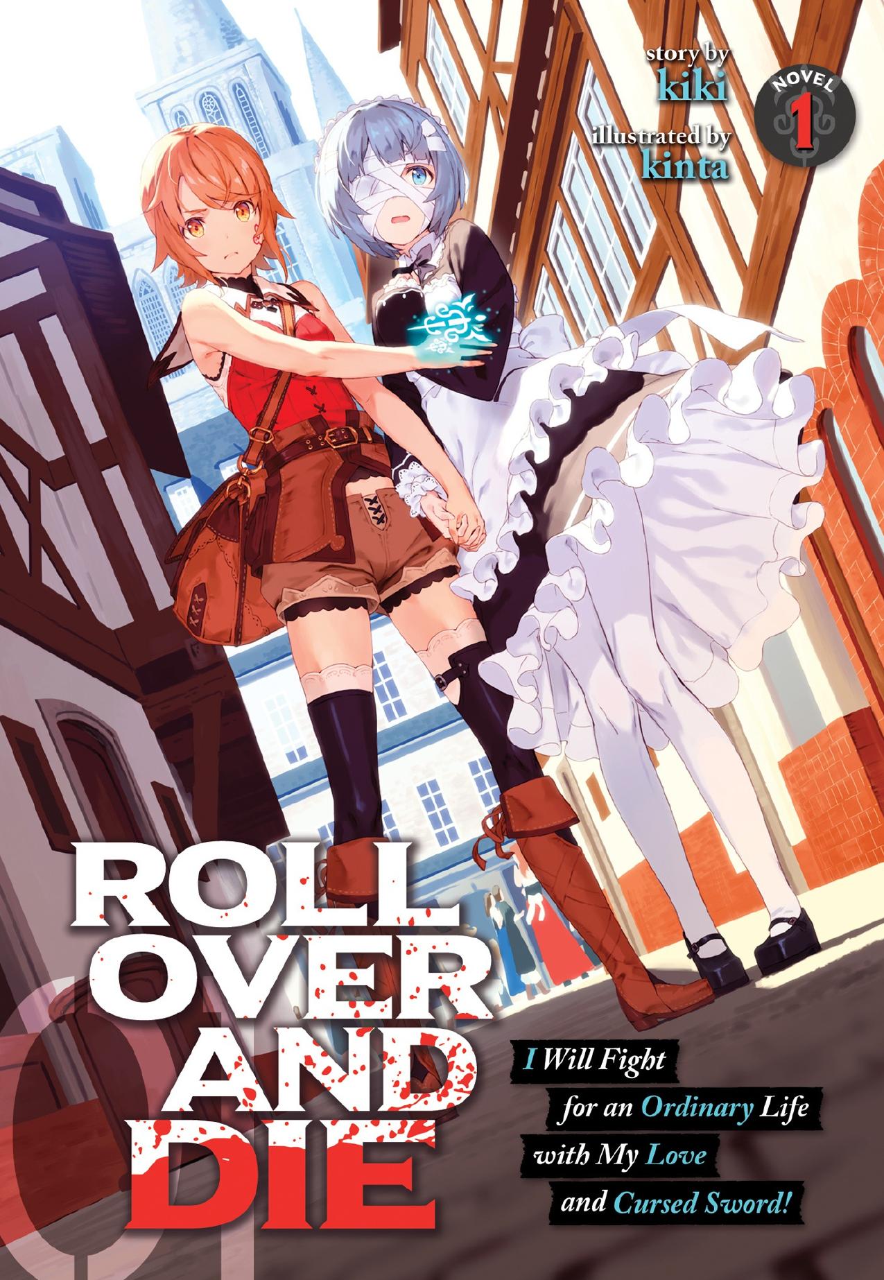 ROLL OVER AND DIE: I Will Fight for an Ordinary Life with My Love and Cursed Sword! Vol. 1 by kiki