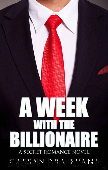 ROMANCE: Alpha Male: A Week With The Billionaire (A Rich Contemporary Bad Boy Military Romance) (A Bad Boy Billionaire Romance Book 1) by Cassandra Evans