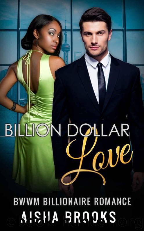 ROMANCE: Billion Dollar Love (BWWM Christmas Billionaire Romance) (African American Bad Boy Thug Short Stories) by Aisha Brooks