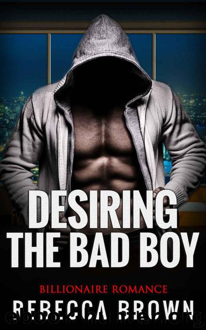 ROMANCE: Desiring The Bad Boy (BWWM Pregnancy Billionaire Romance) (Older Man Younger Woman Romance Book 1) by Rebecca Brown