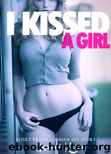 ROMANCE: I KISSED A GIRL (Adult Erotic Short Fiction Story): A Mystery Woman's Secret Fantasy: First Time Forbidden Seduction (Contemporary Lusty Women's Fiction Book 2) by Lamoi Kerr