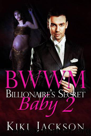 ROMANCE: Interracial Romance BWWM (African American Romance Multicultural Romance Contemporary Romance) 12: Billionaires Secret Baby (Interracial Romance BWWM Short Stories Urban Baby Romance) by Kiki Jackson