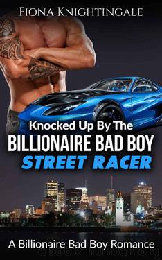 ROMANCE: Knocked Up by the Billionaire Bad Boy Street Racer by Fiona Knightingale