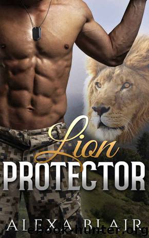ROMANCE: Lion Protector (Paranormal Shifter BBW Military Romance) (Shapeshifter Alpha Male Short Stories Book 2) by Alexa Blair