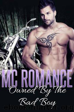 ROMANCE: MC Romance: Owned by The Bad Boy (Stepbrother Bad Boy BBW Ménage Mafia Romance) (Contemporary New Adult Alpha Male Billionaire Romance Short Stories) by Sexton Chloe
