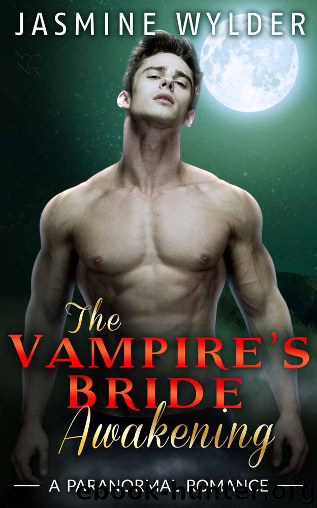 ROMANCE: PARANORMAL ROMANCE: The Vampire´s Bride Awakening (Alpha Male Shifter Kidnapping BBW Romance) (Paranormal Young Adult Protector Romance) by Jasmine Wylder