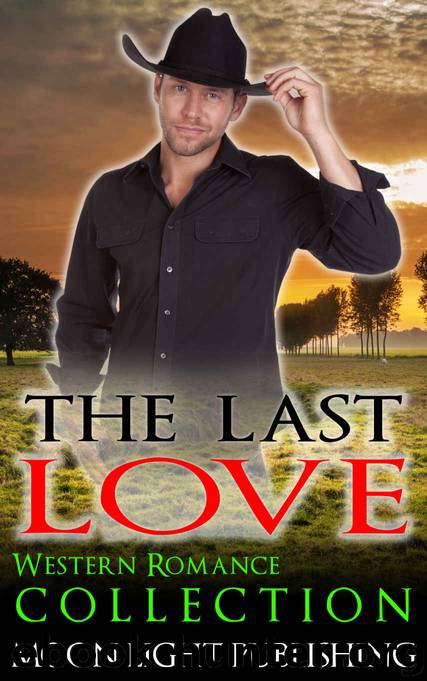 ROMANCE: ROMANCE COLLECTION: WESTERN ROMANCE: COWBOY ROMANCE: The Last Love Collection (FREE BONUS BOOK AND FREE GIFT INCLUDED) (Billionaire Multicultural ... Ranch African American BWWM Romance) by Moon Light Publishing