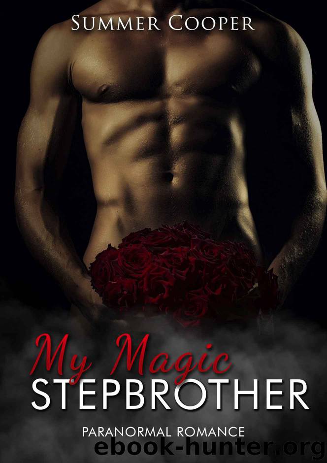ROMANCE: STEPBROTHER: My Magic Stepbrother (Taboo Alpha Male Romance) (New Adult Contemporary Short Stories) by Summer Cooper