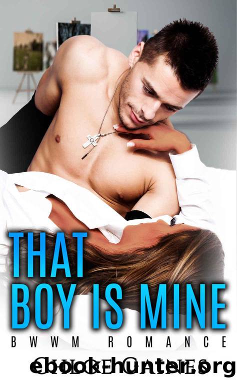 ROMANCE: That Boy Is Mine (BWWM Billionaire Multicultural Romance) (New Adult Contemporary Interracial Romance Short Stories) by Chloe Gaines