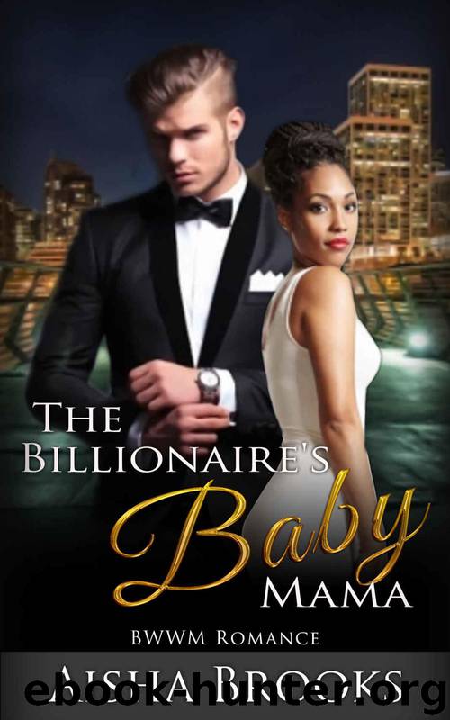 ROMANCE: The Billionaire's Baby Mama (MEGA BWWM Billionaire Romance) (African American Interracial Contemporary Box Set Collection) by Aisha Brooks